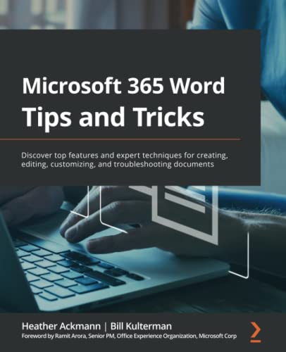 Microsoft 365 Word Tips and Tricks: Discover top features and expert techniques for creating, editing, customizing, and troubleshooting documents