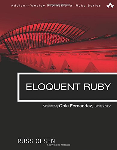 Eloquent Ruby (Addison-Wesley Professional Ruby Series)