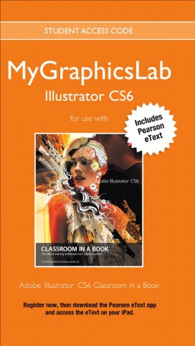 MyGraphicsLab Illustrator Course with Adobe Illustrator CS6 Classroom in a Book (Classroom in a Book (Adobe))
