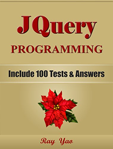 JQUERY: JQuery Programming, Learn Coding Fast! (With 100 Tests & Answers for Interview) Crash Course, A Quick Start Tutorial Book with Hands-On Projects. In Easy Steps! An Ultimate Beginner’s Guide!