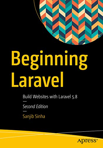 Beginning Laravel : Build Websites with Laravel  5.8