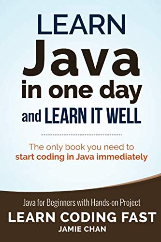 Learn Java in One Day and Learn It Well (Learn Coding Fast) (Volume 4)
