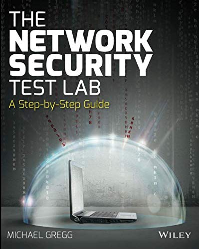 The Network Security Test Lab: A Step-by-Step Guide