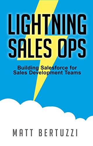 Lightning Sales Ops: Building Salesforce for Sales Development Teams
