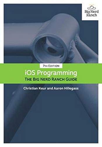 iOS Programming: The Big Nerd Ranch Guide (7th Edition) (Big Nerd Ranch Guides)