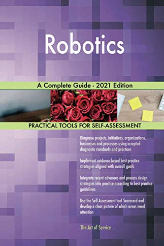 Robotics A Complete Guide - 2021 Edition