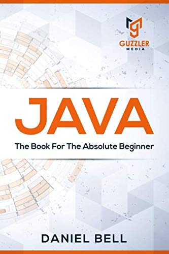 JAVA : The Book For The Absolute Beginner