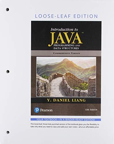 Introduction to Java Programming and Data Structures, Comprehensive Version, Loose Leaf Edition (12th Edition)