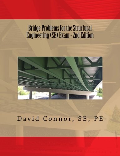 Bridge Problems for the Structural Engineering (SE) Exam - 2nd Edition