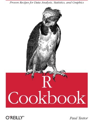 R Cookbook: Proven Recipes for Data Analysis, Statistics, and Graphics (O'Reilly Cookbooks)