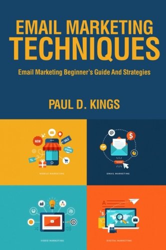Email Marketing Techniques: Email Marketing Beginner's Guide and Strategies