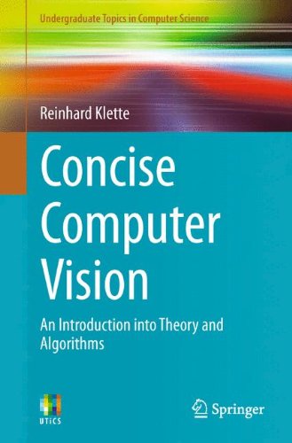 Concise Computer Vision: An Introduction into Theory and Algorithms (Undergraduate Topics in Computer Science)