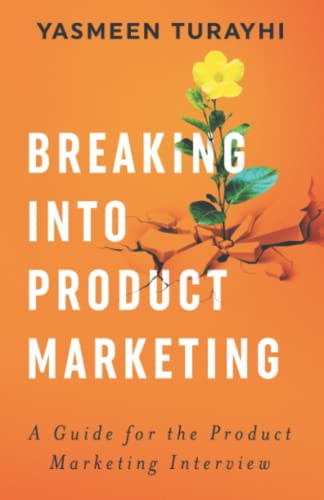 Breaking into Product Marketing: A Guide for the Product Marketing Interview