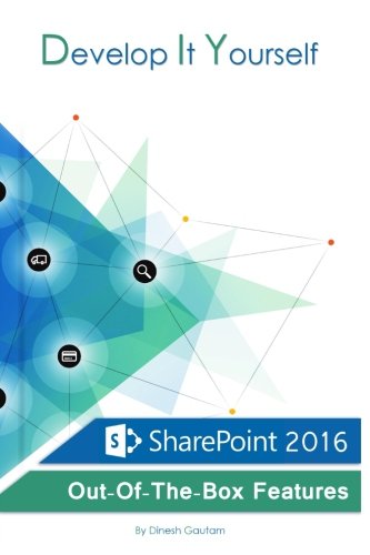 Develop It Yourself: SharePoint 2016 Out Of The Box Features