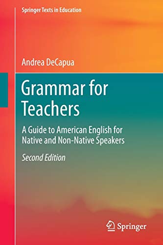 Grammar for Teachers: A Guide to American English for Native and Non-Native Speakers (Springer Texts in Education)