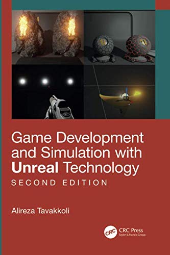 Game Development and Simulation with Unreal Technology, Second Edition