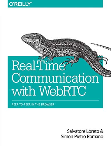 Real-Time Communication with WebRtc: Peer-To-Peer In The Browser