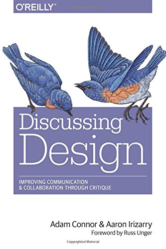 Discussing Design: Improving Communication and Collaboration through Critique