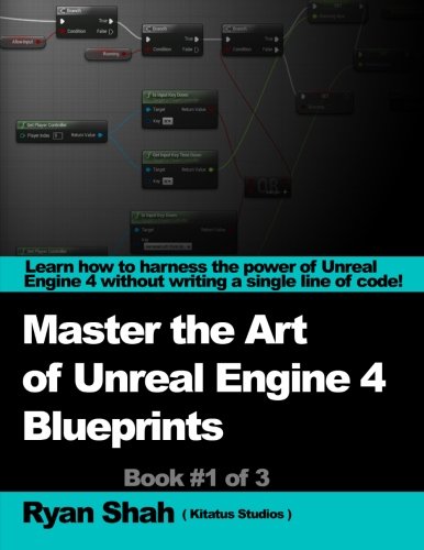 Mastering the Art of Unreal Engine 4 - Blueprints