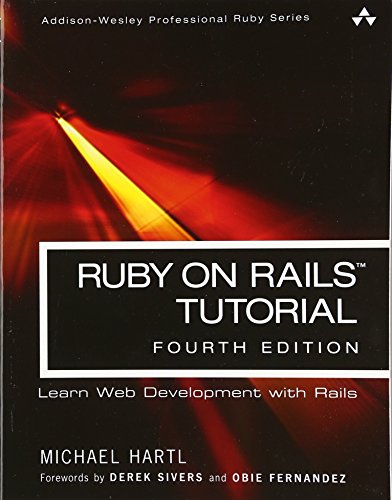Ruby on Rails Tutorial: Learn Web Development with Rails (4th Edition) (Addison-Wesley Professional Ruby Series)