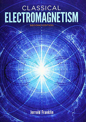 Classical Electromagnetism: Second Edition (Dover Books on Physics)