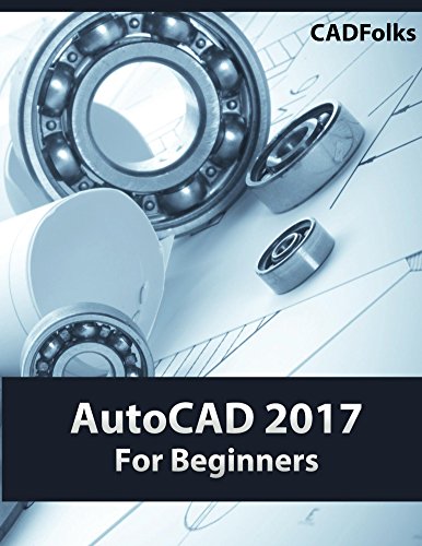 AutoCAD 2017 For Beginners (4th Edition)