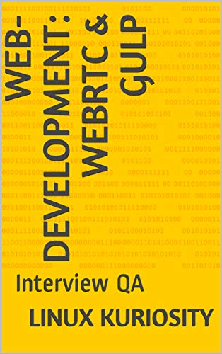 Web-Development: WebRTC & Gulp: Interview QA