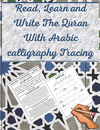 Read, Learn and Write The Quran With Arabic calligraphy Tracing: 9 Basic Easy Quranic Surahs, Great Practice Workbook 8,5 × 11 For Young Little Muslim Kids, Adults & Reverts To Help With Memorization