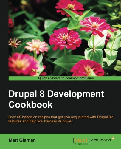 Drupal 8 Development Cookbook