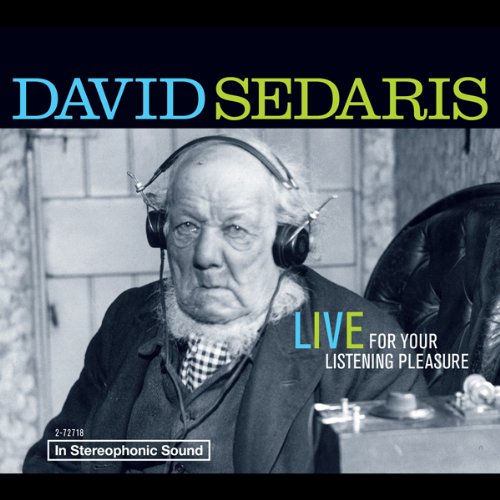 David Sedaris: Live for Your Listening Pleasure