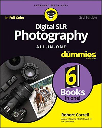 Digital SLR Photography All-in-One For Dummies (For Dummies (Computers))