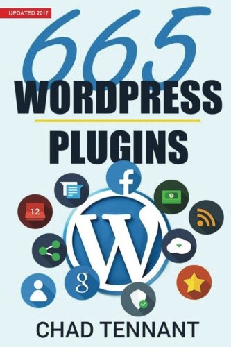 WordPress: 665 Free WordPress Plugins for Creating Amazing and Profitable Websites