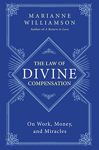 The Law of Divine Compensation: On Work, Money, and Miracles