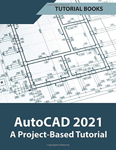 AutoCAD 2021 A Project Based Tutorial