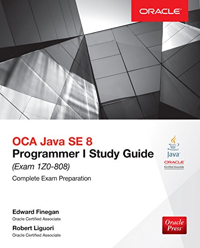 OCA Java SE 8 Programmer I Study Guide (Exam 1Z0-808) (Oracle Press)