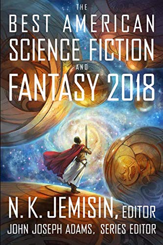 Best American Science Fiction and Fantasy 2018 (The Best American Series ®)