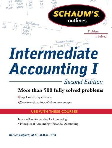 Schaums Outline of Intermediate Accounting I, Second Edition (Schaum's Outlines)