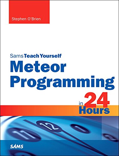 Meteor Programming in 24 Hours, Sams Teach Yourself (Teach Yourself -- Hours)