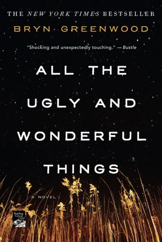 All the Ugly and Wonderful Things: A Novel