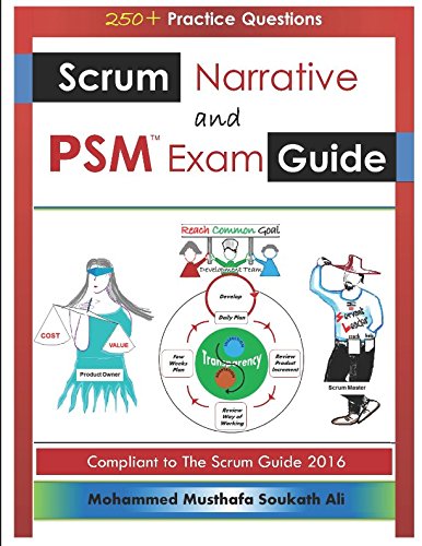 Scrum Narrative and PSM Exam Guide: All-in-one Guide for Professional Scrum Master (PSM 1) Certificate Assessment Preparation
