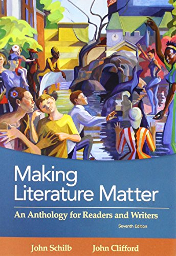 Making Literature Matter: An Anthology for Readers and Writers
