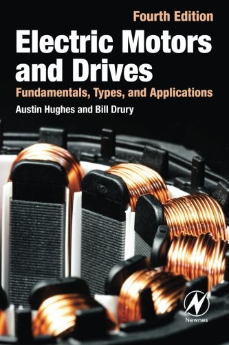 Electric Motors and Drives: Fundamentals, Types and Applications, 4th Edition