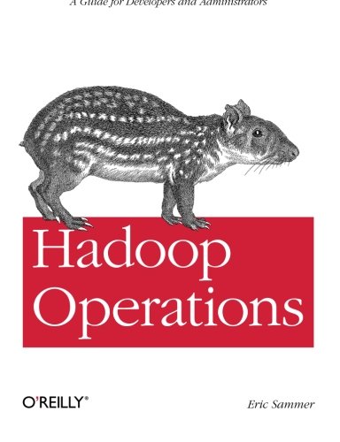 Hadoop Operations: A Guide for Developers and Administrators