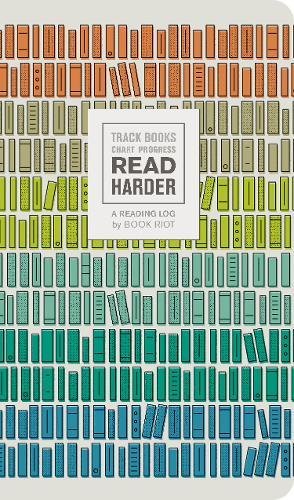 Read Harder (A Reading Log): Track Books, Chart Progress