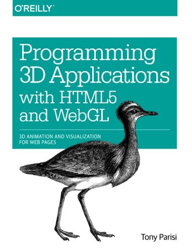 Programming 3D Applications with HTML5 and WebGL: 3D Animation and Visualization for Web Pages