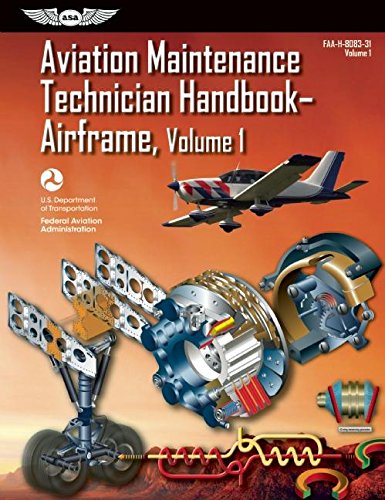 Aviation Maintenance Technician Handbook?Airframe: FAA-H-8083-31 Volume 1 (FAA Handbooks series)