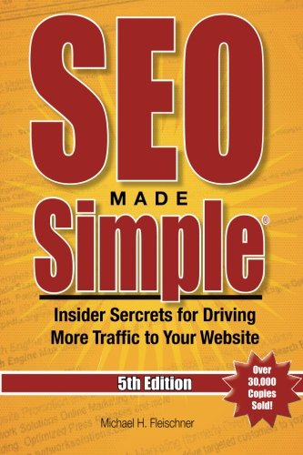 SEO Made Simple® (5th Edition) for 2016: Insider Secrets For Driving More Traffic To Your Website (Volume 5)