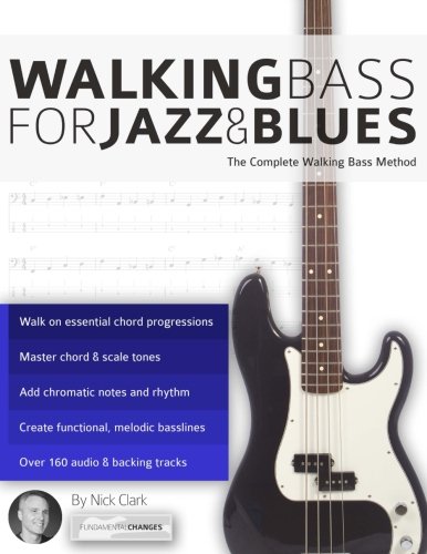 Walking Bass for Jazz and Blues: The Complete Walking Bass Method