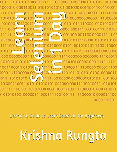 Learn Selenium in 1 Day: Definitive Guide to Learn Selenium for Beginners
