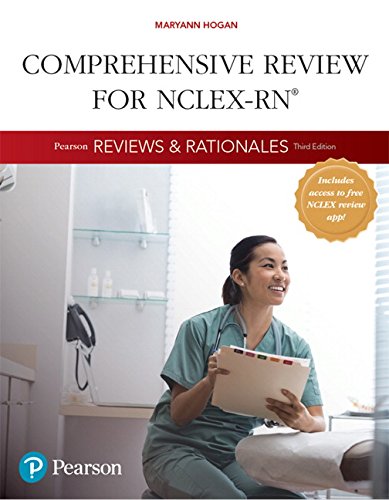 Pearson Reviews & Rationales: Comprehensive Review for NCLEX-RN (3rd Edition) (Hogan, Pearson Reviews & Rationales Series)